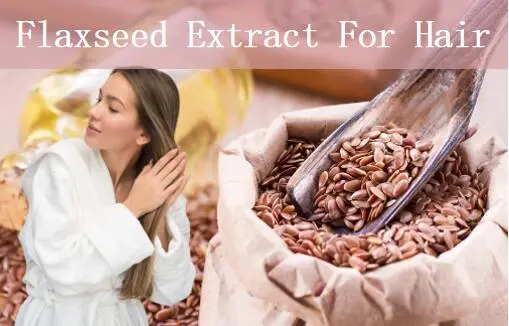Flaxseed Extract For Hair​