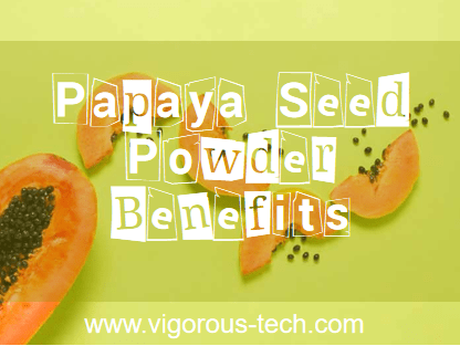 Papaya Seed Powder Benefits