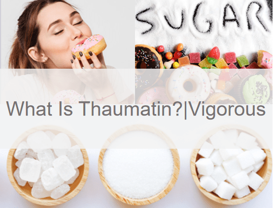 What Is Thaumatin?